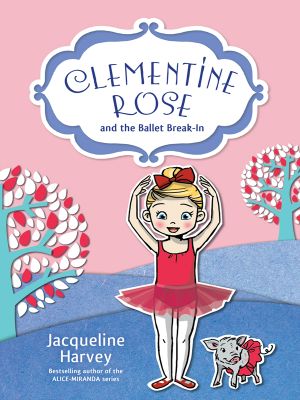 [Clementine Rose 08] • Clementine Rose and the Ballet Break-In